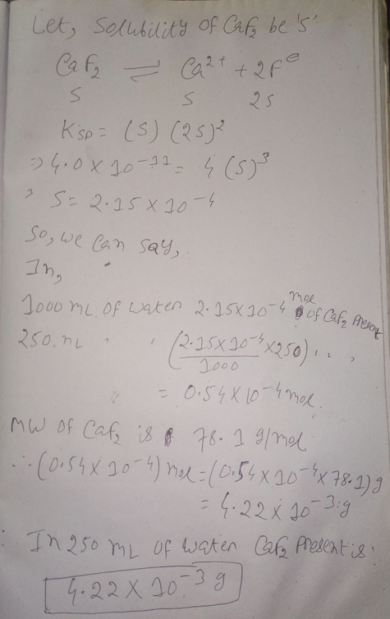 Let, Selubilit9 of Caf be s Ca f Catt2f 25 KSp S) (R5) 4.00101 -11 S 2.15x1o So, we Can Sa mee 1000 MLOF aten 2.15x10 of Caf