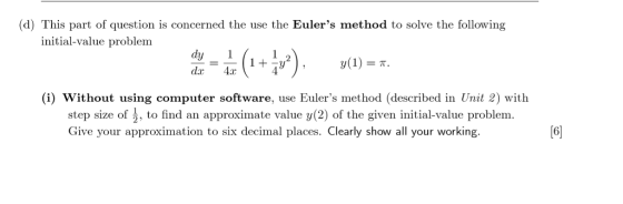 (d) This part of question is concerned the use the Eulers method to solve the following initial-value problem dy dx4ar (i) W