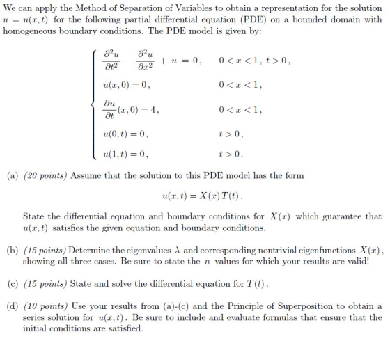 We can apply the Method of Separation of Variables to obtain a representation for the solution u u(, t) for the following par