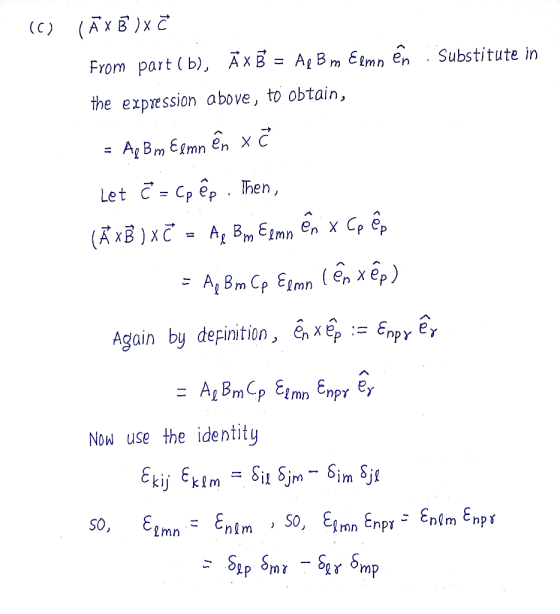 (C) (AxB)x C Substitute in From part (b), АхВ 3D АgBт Eemp en the expression above, to obtain, хс Ag Bm Еgmn en Let C= Cp ep