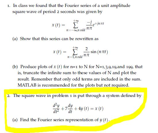 1. In class we found that the Fourier series of a unit amplitude square wave of period 2 seconds was given by x(t) = Σ 그etjni