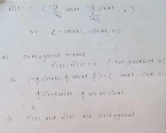 16 16 sin4t CDS4t 14s 16/5 os(4t),sin 4t, 0 O Y Means Ortho gonal Dot product o) TIE NI= LoS4 t, sinat, o) /-4 sina t), 4 os