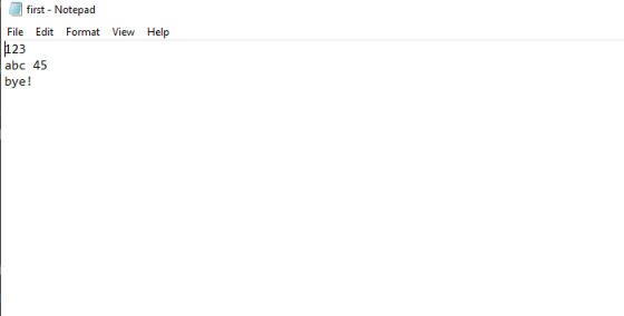 first - Notepad File Edit Format View Help 12: abc 45 bye!