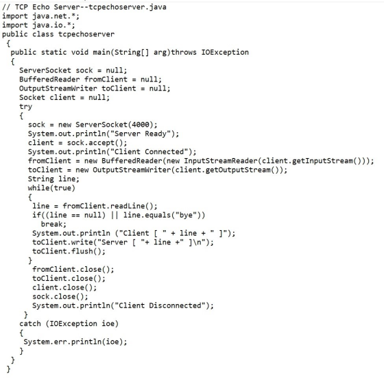 // TCP Echo Server--tcpechoserver.java import java.net.*; import java.io.*; public class tcpechoserver public static void mai