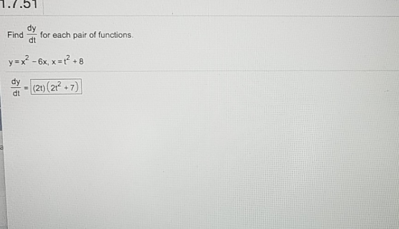 dy for each pair of functions. Find dt 2 y x-6x, x t + 8 dy |(2t) (2t + 7) dt