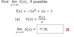Find lim h(x), if possible. 2x 3 f(x) = -5x2 fx) (a) h(x) X lim h(x) oo X