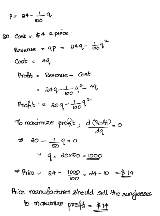 P= a4- $4 a piece C Cost a44-00 loo Revenue Cost 4a Profit Revenue Cost - 2. 4 a44- Profit To maimize profit d (Proft da O 50