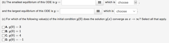 E which is choose (b) The smallest equilibrium of this ODE is y- and the largest equilibrium of this ODE is y- (c) For which
