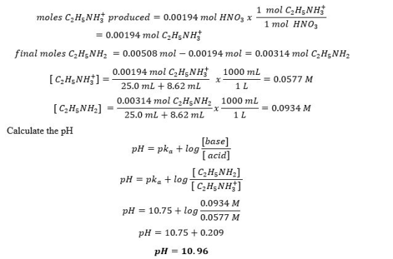 moles C2HsNH produced 0.00194 mol HNO3 x 0.00194 mol C2HsNH 1 mol C2HsNHj mol HNO3 final moles C2H5NH20.00508 mo 0.00194 mol