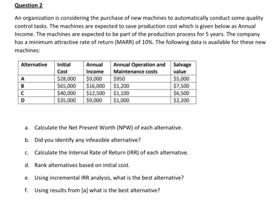 Question 2 An organization is considering the purchase of new machines to automatically conduct some quality control tasks. T