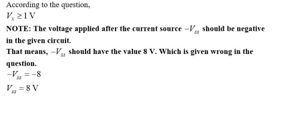 According to the question, V1 V X NOTE: The voltage applied after the current source -V should be negative in the given circu