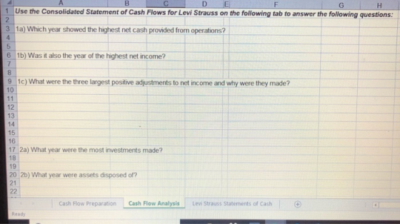 D E Use the Consolidated Statement of Cash Flows for Levi Strauss on the following tab to answer the following questions: 2 3