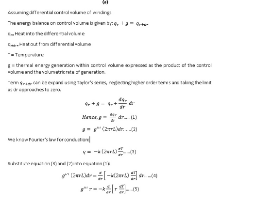 (a) Assuming differential control volume of windings artdr The energy balance on control volume is given by: g +g g. Heat int