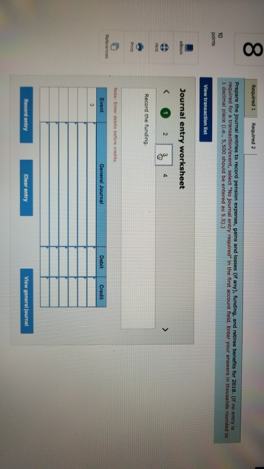 00 Required 1 Required 2 Prepare the journal entries to record pension expense, gains and losses (if any), funding, and retir