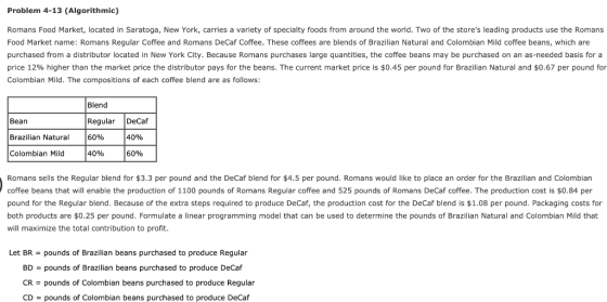 Problem 4-13 (Algorithmic) Romans Food Market, located in Saratoga, New York, carries a variety of specialty foods from aroun