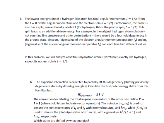 The lowest energy state of a hydrogen-like atom has total angular momentum J-1/2 (from the l-O orbital angular momentum and t