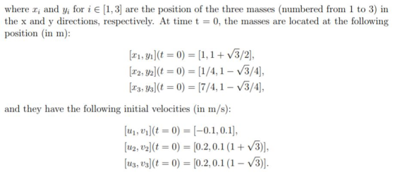 where and y for i [1, 3 are the position of the three masses (numbered from 1 to 3) in the x and y directions, respectively.