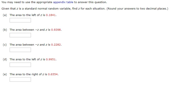 You may need to use the appropriate appendix table to answer this question. Given that z is a standard normal random variable