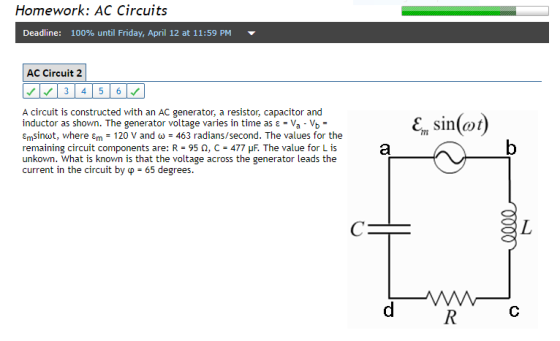 Homework: AC Circuits Deadline: 100% until Friday, April 12 at 11:59 PM AC Circuit 2 V3456 A circuit is constructed with an A