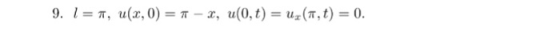1 = π, u(z, 0) = π-z, u(0, t) = uz(mt) = 0. 9.