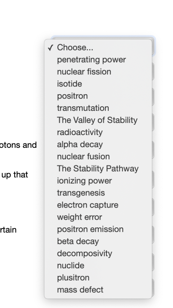 VChoose.. penetrating power nuclear fission isotide positron transmutation The Valley of Stability radioactivity alpha decay