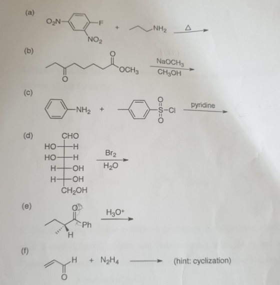 (a) O2N NH2 NO2 (b) NAOCH3 OCH3 CHон (c) pyridine -NH2 + S-Cl (d) HOH CHO Br2 HO H Нао H OH H-OH CH2OH (e) Hао* Ph H (f) N2HA