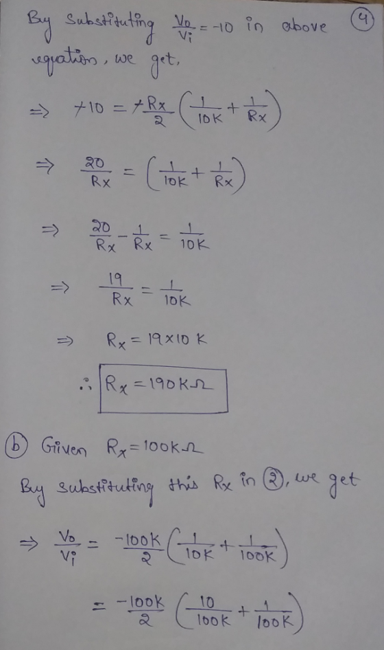 Substitutng 10 in above et. Vi We + 710 = Rx 10K 20 + Rx 10K Rx 20 1 1 Rx 10K Rx 19 Rx 10K Rx= 19X10 K Rx=190Kn (b) Given Rx