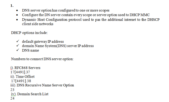 1. DNS server option has configured to one or more scopes Configure the DN server contain every scope or server option used t
