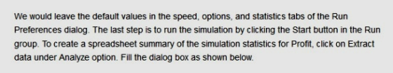 We would leave the default values in the speed, options, and statistics tabs of the Run Preferences dialog. The last step is