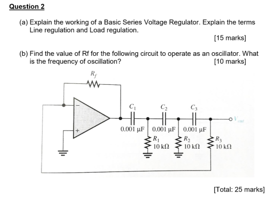 Question 2 (a) Explain the working of a Basic Series Voltage Regulator. Explain the terms Line regulation and Load regulation