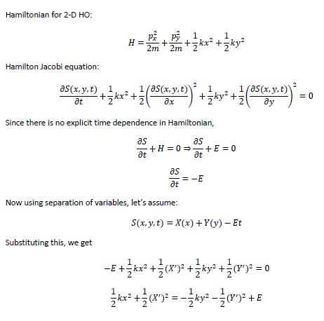 Hamiltonian for 2-D HO: Hamilton Jacobi equation: 1(as(x, y,t) 1 1 (as(x, y,t) 2(み, as(x, y,t) 1 Since there is no explicit t
