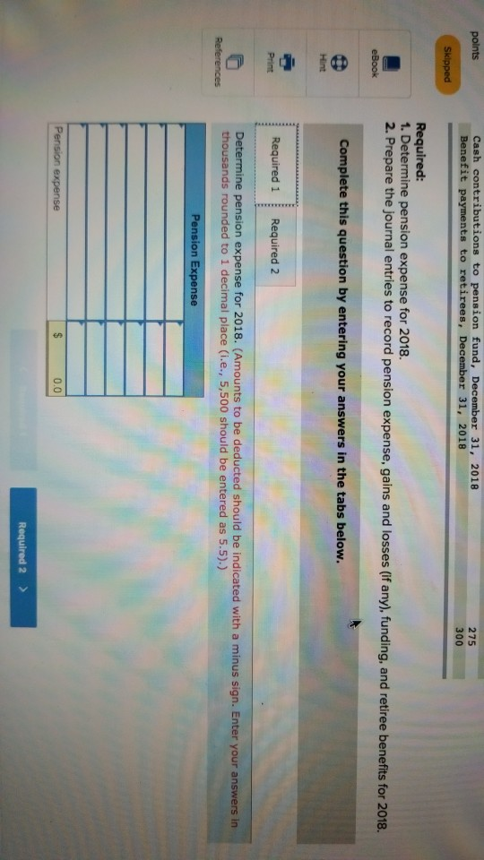 Cash contributions to pension fund, December 31, 2018 Benefit payments to retirees, December 31, 2018 points 275 300 Skipped