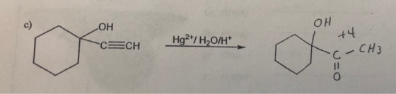 c) HO C CH OH Hg2/H2O/H* +4 C CH3