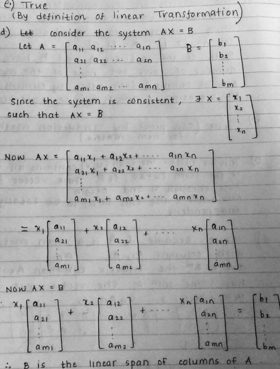 e) True (By definition of linear Tvansjormation d Let consider the system AX B a 1 an amn_」 Lami ama since the system is cons