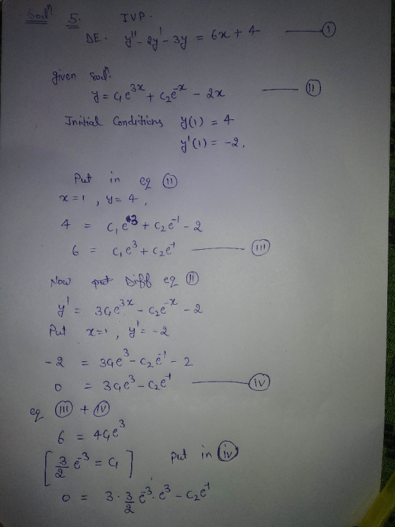 TVP AE. 36xt 4- Fven 3 Get C2e (11 Jnitial Conditicns ) 4 Put n 11 = 4 4 C,e + C2e 3 c, e+C2e 6 1 1* Now 3x 3Ge -2 4 - C2e Pu