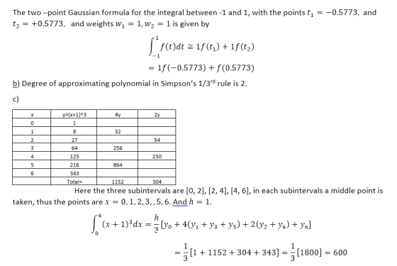 The two -point Gaussian formula for the integral between -1 and 1, with the points t +0.5773, and weights Wi = 1,w2 -0.5773,