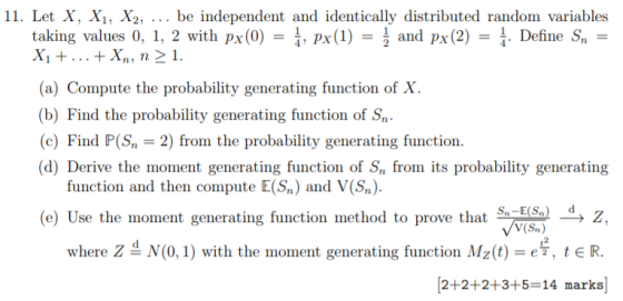 11. Let X, X1, X2, ... be independent and identically distributed random variables taking values 0, 1, 2 with px(0) = 1, px(1