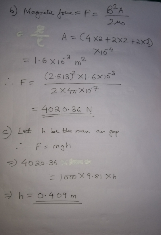 Magnete foee = F= BA 240 A C4 xa+2X2 +2x) ス164 -3 = 1.6X16m (2.513X16X163 .. F= 2×4オ×167 40a0.36 N 1 et h be the maa ain F =