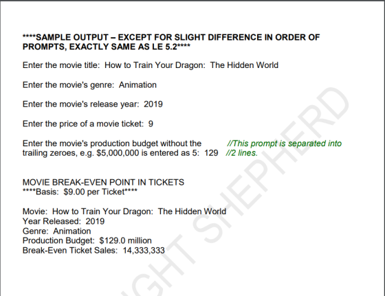 **SAMPLE OUTPUT - EXCEPT FOR SLIGHT DIFFERENCE IN ORDER OF PROMPTS, EXACTLY SAME AS LE 5.2**** Enter the movie title: How to