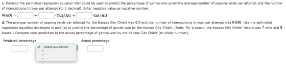 c. Develop the estimated regression equation that could be used to predict the percentage of games won given the average numb