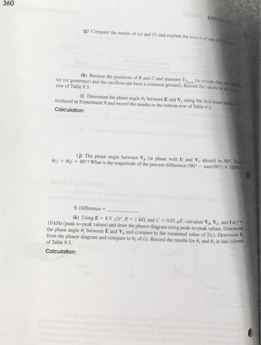 360 EXPERNG (g) Compare the results of (e) and (f) and explain the source of any difice (h) Reverse the positions of R and C