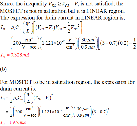 Since, the inequality Vp VesV, is not satisfied, the MOSFET is not in saturation but it is LINEAR region The expression for d