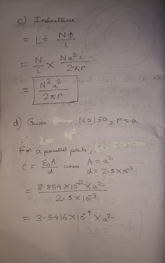 c) Indutave 7 N 7- Na 2 2 a 27r aN d Gwen .N=150 ra Fa a paalet ptats A a 2. EoA Cuhere 1 d 2.5X 17 12 8.854 X10a2 -5osh2.5x