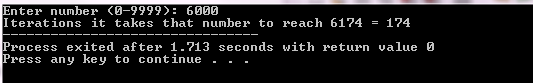 Enter number <0-9999:6000 Iterations it takes that number to reach 6174 174 Process exited after 1.713 seconds with return va