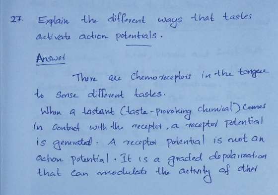 Explain the different ways that tasles activat action potentials 27. Answet There ae Chemo receplots in the tonges Sense diff