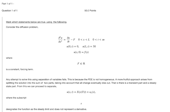 Part 1 of 1 Question 1 of 1 50.0 Points Mark which statements below are true, using the following Consider the diffusion prob