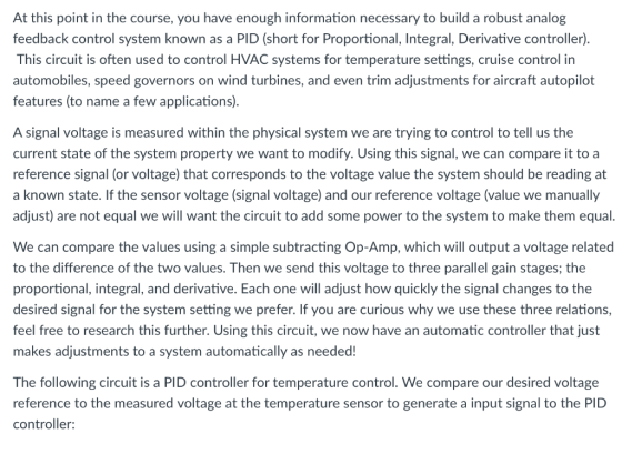 At this point in the course, you have enough information necessary to build a robust analog feedback control system known as