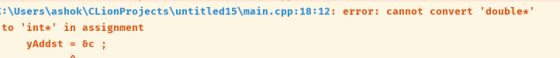 \Userslashok CLionProjectsluntitled15 main.cpp:18:12: error: cannot convert double* to int* in assignment