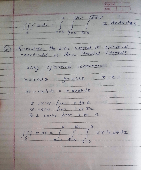 Page No Date 2に 2. fsA wate the taple integral in cylindria hree iterated integrals Coordinates a t indrical coordinat Ucih c