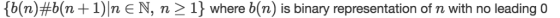 {b(n) #6(n + 1) | n є N, n-1} where b(n) is binary representation of n with no leading 0